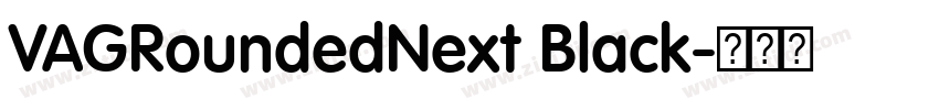 VAGRoundedNext Black字体转换 VAGRoundedNext Black字体转换